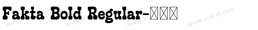 Fakta Bold Regular字体转换 Fakta Bold Regular字体转换